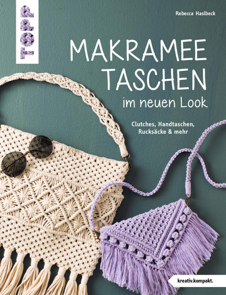 Makramee-Taschen im neuen Look - von Becky Haslbeck - TOPP Frechverlag